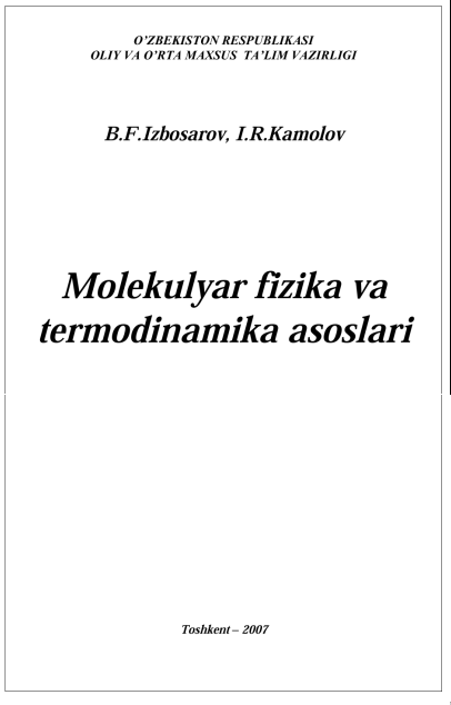 “Molekulyar fizika va termodinamika asoslari”  darsligi B.F. Izbosarov,  I.R. Kamolov